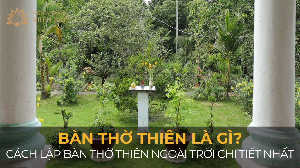 Bàn thờ thiên là gì. Cách lập bàn thờ thiên ngoài trời