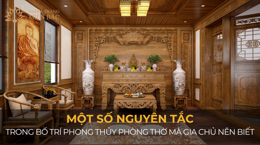 Một số nguyên tắc trong bố trí phong thủy phòng thờ mà gia chủ nên biết