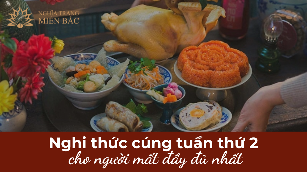 Nghi thức cúng tuần thứ 2 cho người mất đầy đủ nhất